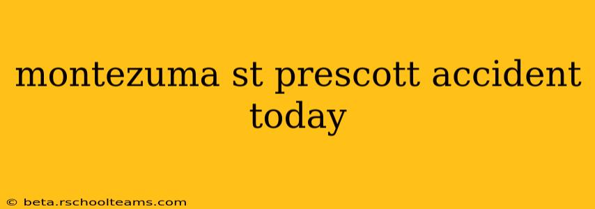 montezuma st prescott accident today