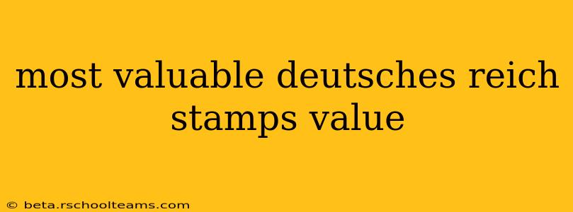 most valuable deutsches reich stamps value