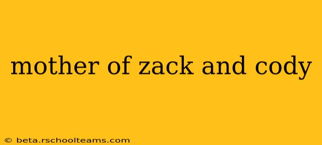 mother of zack and cody