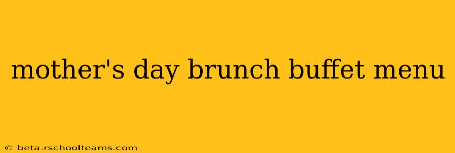 mother's day brunch buffet menu
