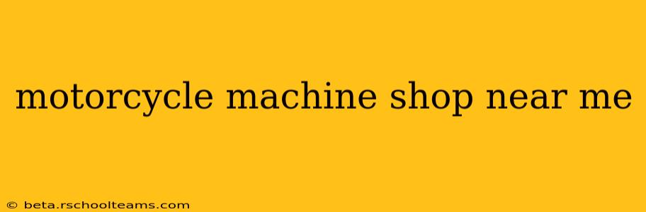 motorcycle machine shop near me