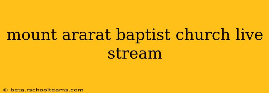 mount ararat baptist church live stream