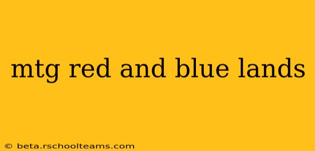 mtg red and blue lands