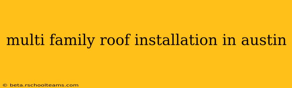 multi family roof installation in austin