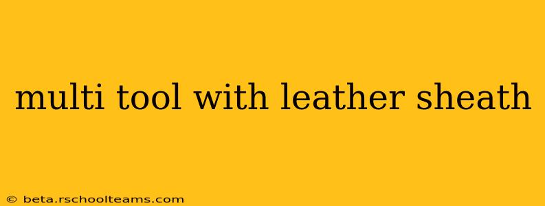 multi tool with leather sheath