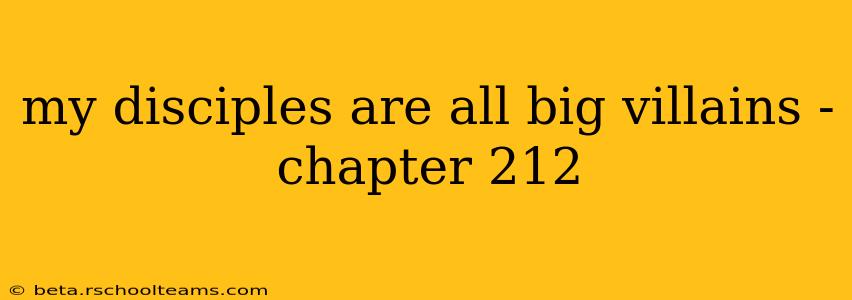 my disciples are all big villains - chapter 212