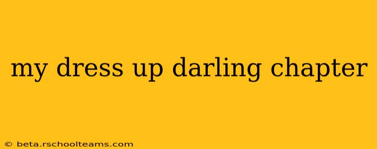 my dress up darling chapter