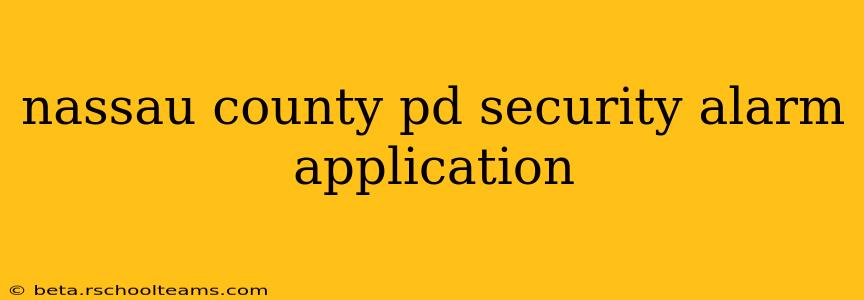 nassau county pd security alarm application
