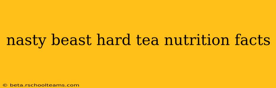 nasty beast hard tea nutrition facts
