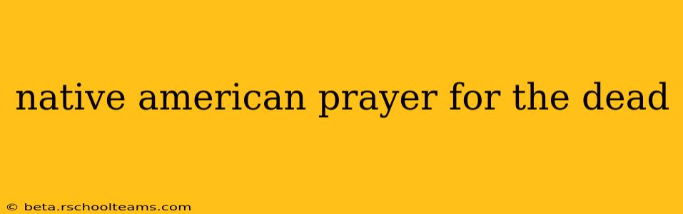 native american prayer for the dead