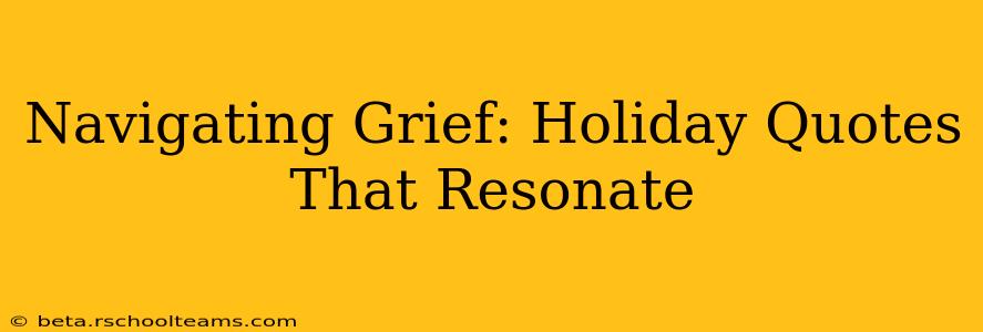 Navigating Grief: Holiday Quotes That Resonate