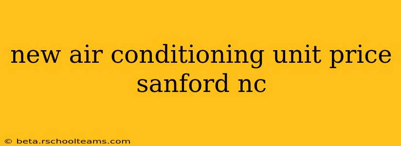 new air conditioning unit price sanford nc