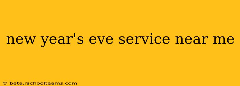 new year's eve service near me