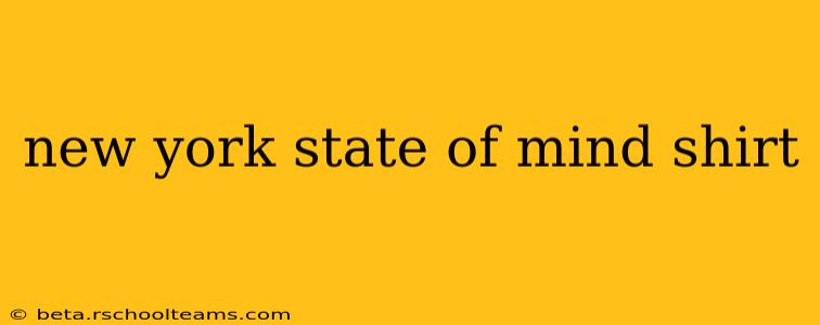 new york state of mind shirt