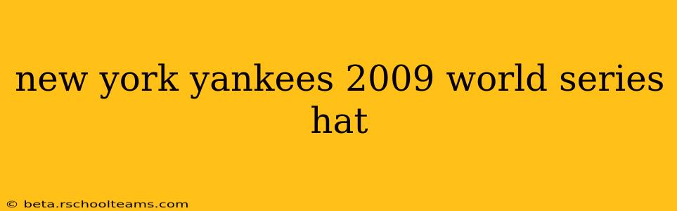 new york yankees 2009 world series hat