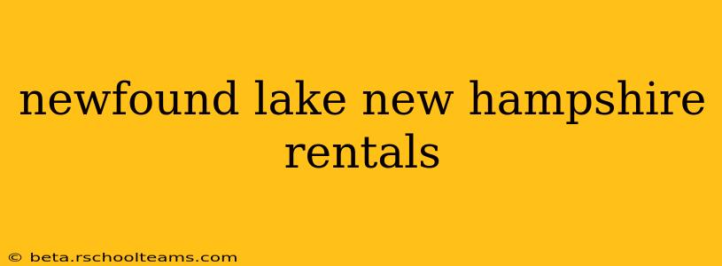 newfound lake new hampshire rentals