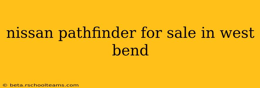 nissan pathfinder for sale in west bend