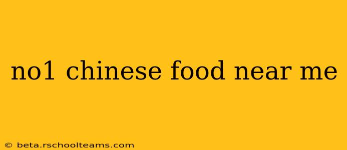 no1 chinese food near me