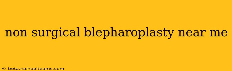 non surgical blepharoplasty near me
