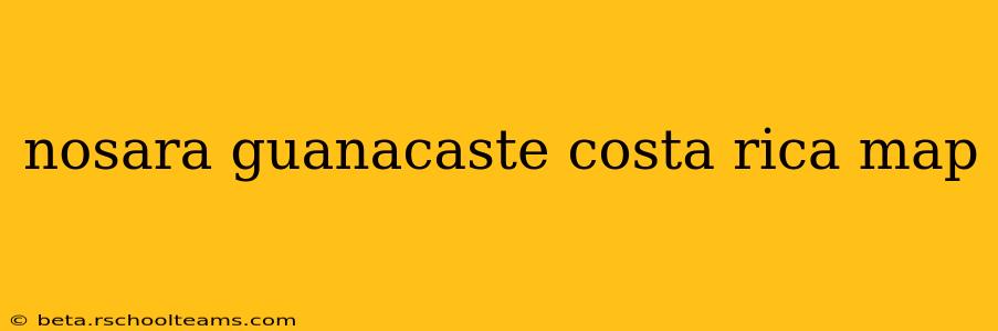 nosara guanacaste costa rica map