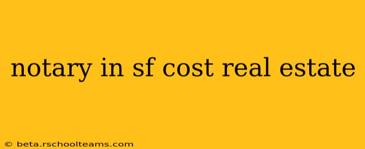 notary in sf cost real estate
