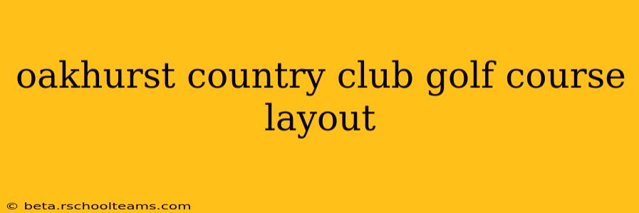 oakhurst country club golf course layout