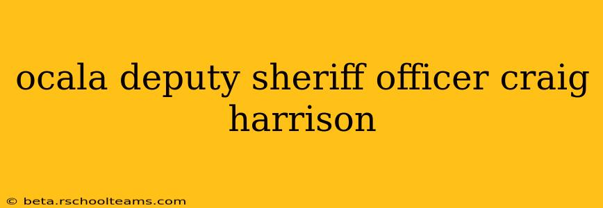 ocala deputy sheriff officer craig harrison