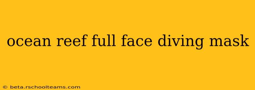 ocean reef full face diving mask