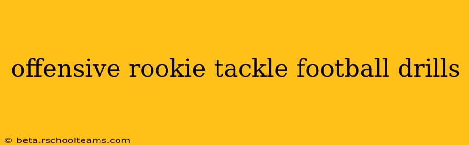 offensive rookie tackle football drills