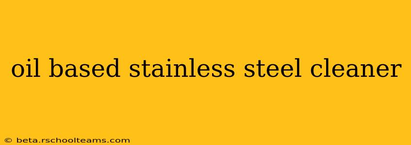 oil based stainless steel cleaner