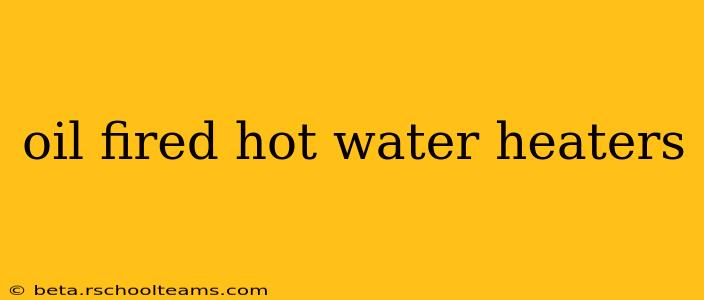 oil fired hot water heaters