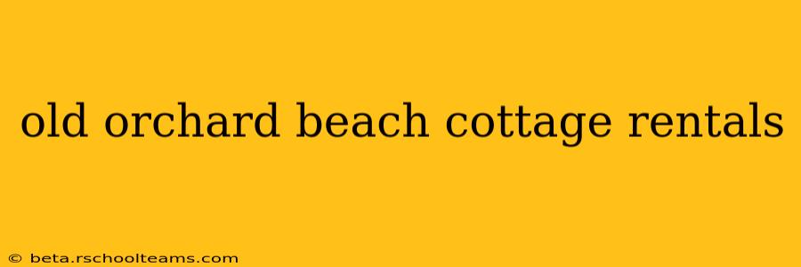 old orchard beach cottage rentals