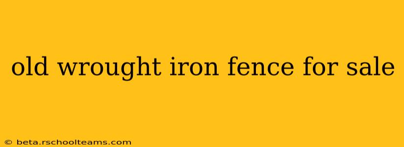 old wrought iron fence for sale
