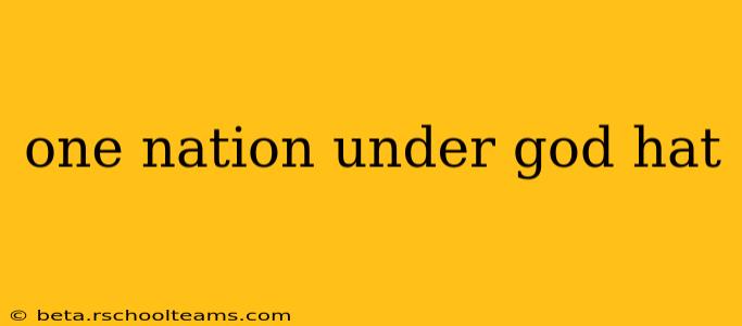 one nation under god hat