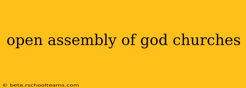 open assembly of god churches