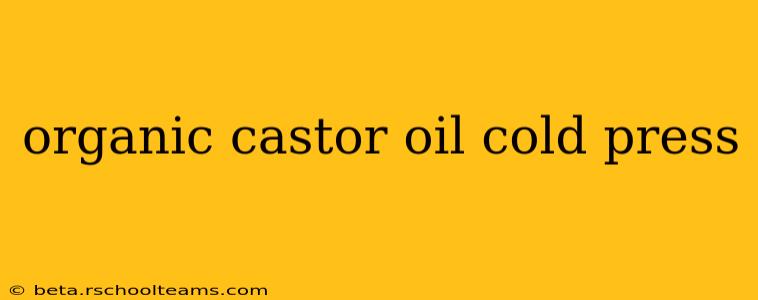 organic castor oil cold press