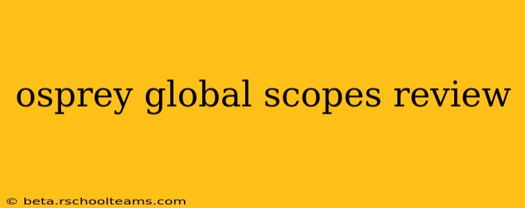 osprey global scopes review