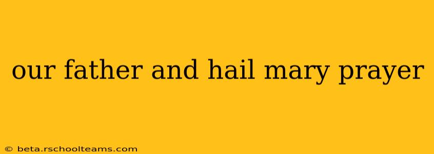our father and hail mary prayer