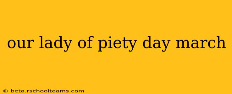 our lady of piety day march