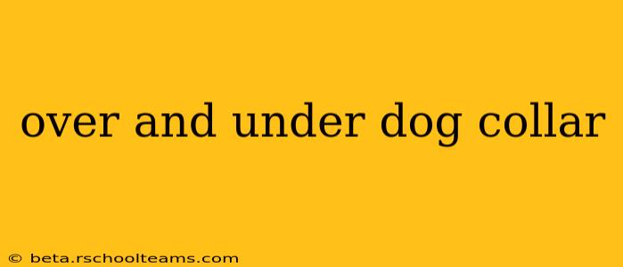 over and under dog collar