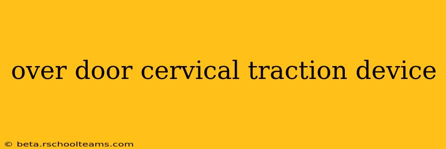 over door cervical traction device