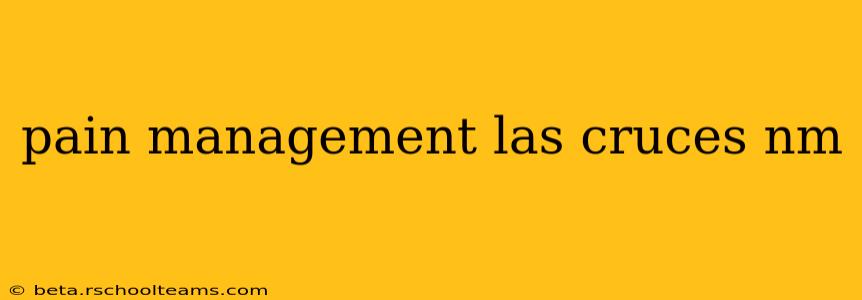 pain management las cruces nm