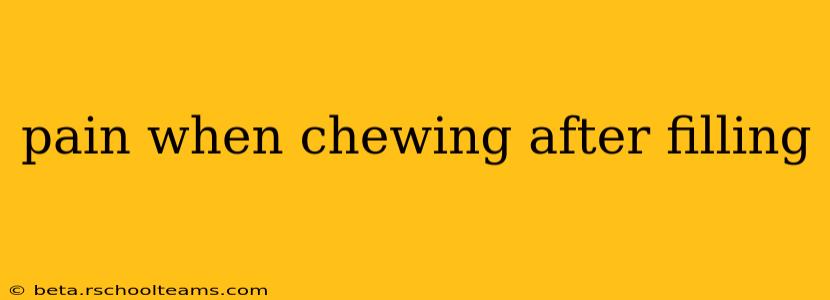 pain when chewing after filling