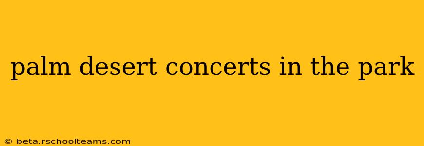 palm desert concerts in the park