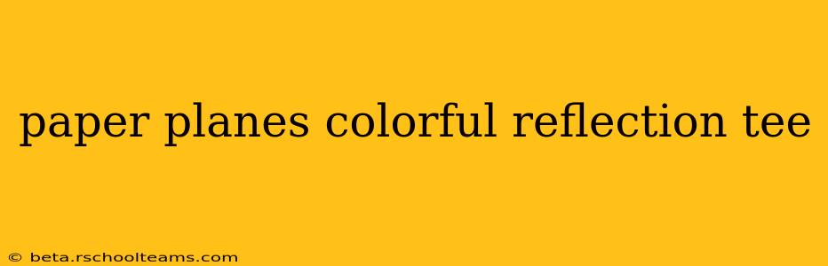 paper planes colorful reflection tee