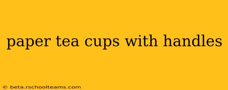 paper tea cups with handles