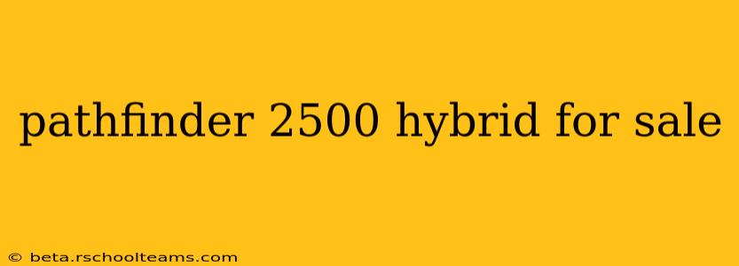 pathfinder 2500 hybrid for sale