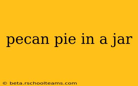 pecan pie in a jar