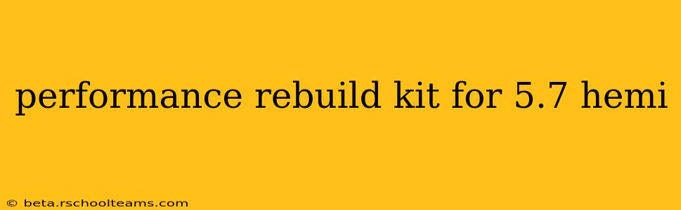 performance rebuild kit for 5.7 hemi