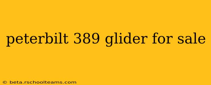 peterbilt 389 glider for sale